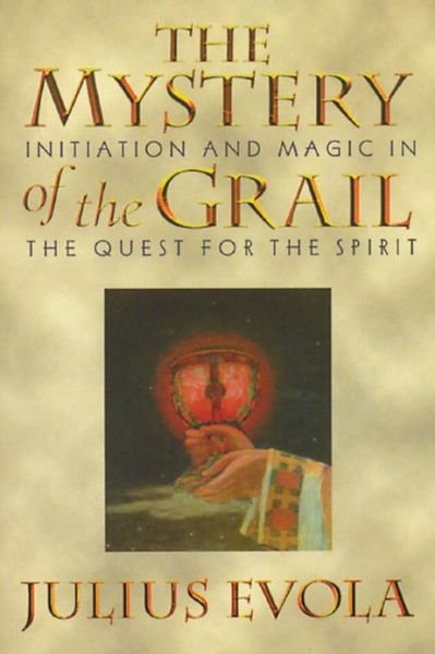 Cover for Julius Evola · The Mystery of the Grail: Initiation and Magic in the Quest for the Spirit (Paperback Bog) [Original Ed. edition] (1996)