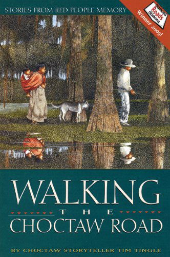 Cover for Tim Tingle · Walking the Choctaw Road: Stories from Red People Memory (Paperback Book) (2005)