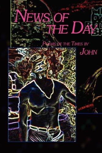 News of the Day - John Peterson - Livros - Poetic Matrix Press - 9780978959739 - 1 de junho de 2007