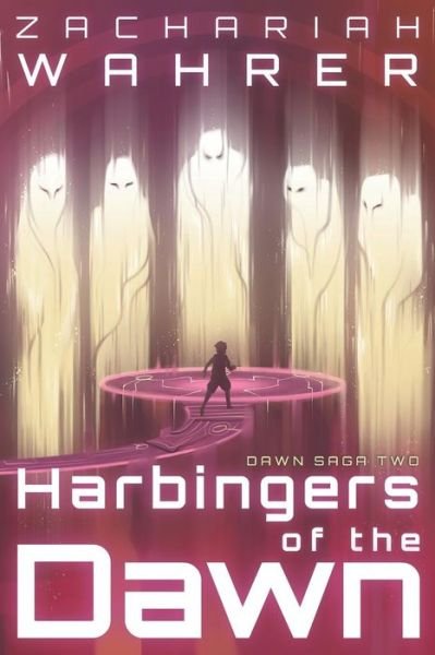 Cover for Zachariah Wahrer · Harbingers of the Dawn (Paperback Book) (2018)