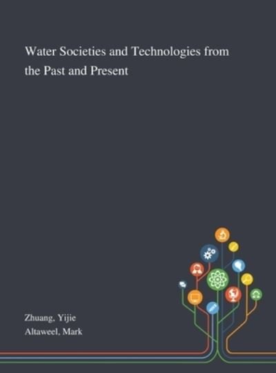 Cover for Yijie Zhuang · Water Societies and Technologies From the Past and Present (Hardcover bog) (2020)