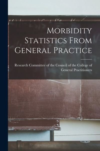Morbidity Statistics From General Practice - Research Committee of the Council of - Kirjat - Hassell Street Press - 9781013965739 - torstai 9. syyskuuta 2021
