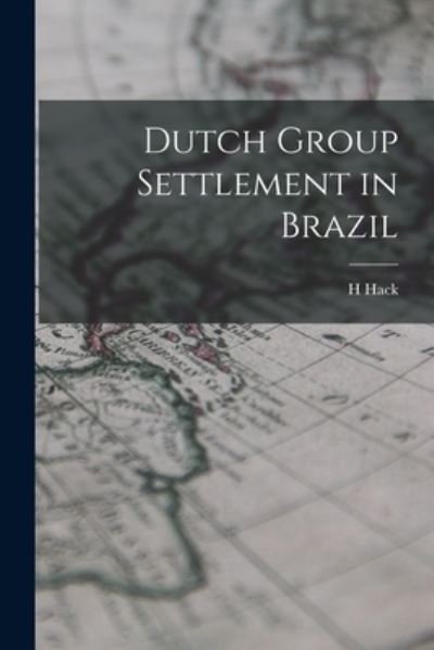 Cover for H Hack · Dutch Group Settlement in Brazil (Paperback Book) (2021)