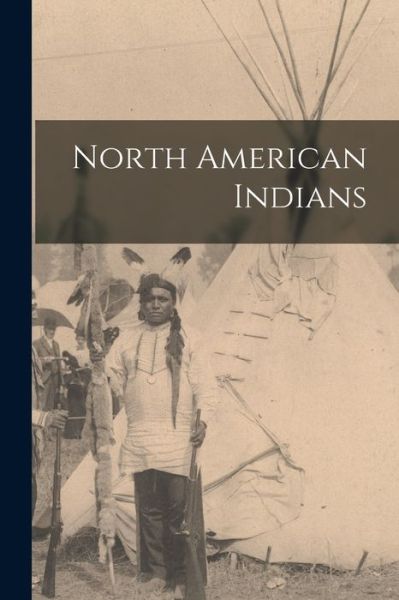 Cover for Anonymous · North American Indians (Book) (2022)
