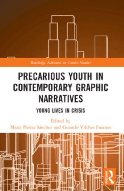 Precarious Youth in Contemporary Graphic Narratives: Young Lives in Crisis - Routledge Advances in Comics Studies (Paperback Book) (2024)