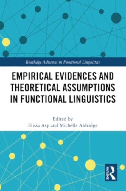 Empirical Evidences and Theoretical Assumptions in Functional Linguistics - Routledge Advances in Functional Linguistics (Paperback Bog) (2024)