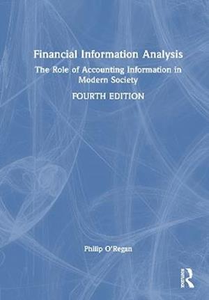 Financial Information Analysis: The Role of Accounting Information in Modern Society - Philip O'Regan - Books - Taylor & Francis Ltd - 9781032663739 - August 1, 2025