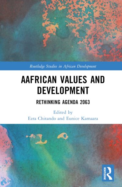 African Values and Development: Rethinking Agenda 2063 - Routledge Studies in African Development (Hardcover Book) (2025)