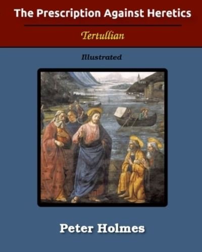 Cover for Tertullian · The Prescription Against Heretics: Illustrated (Paperback Book) (2024)