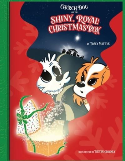 Cover for Tracy Mattes · Church Dog and the Shiny, Royal Christmas Box (Pocketbok) (2021)