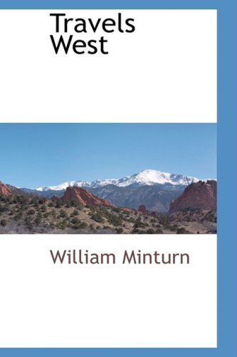 Cover for William Minturn · Travels West (Hardcover Book) (2009)