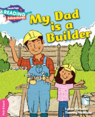 Cover for Lynne Rickards · Cambridge Reading Adventures My Dad is a Builder Pink B Band - Cambridge Reading Adventures (Paperback Book) [New edition] (2016)