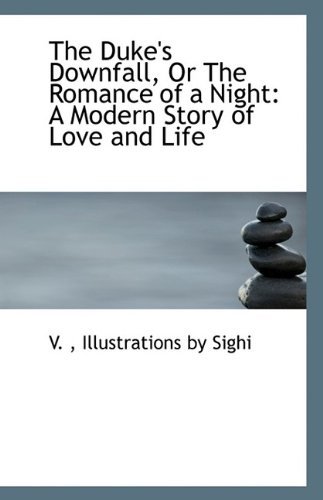 Cover for V. · The Duke's Downfall, or the Romance of a Night: a Modern Story of Love and Life (Paperback Book) (2009)