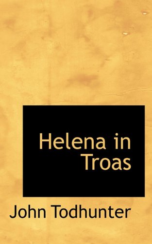 Cover for John Todhunter · Helena in Troas (Paperback Book) (2009)