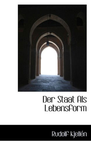 Cover for Rudolf Kjellen · Der Staat Als Lebensform (Pocketbok) [German edition] (2009)