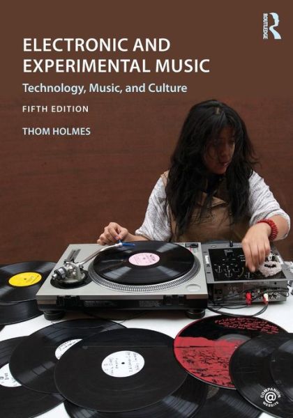 Cover for Thom Holmes · Electronic and Experimental Music: Technology, Music, and Culture (Paperback Book) [5 New edition] (2015)