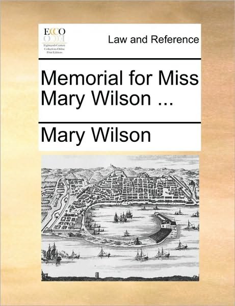 Cover for Mary Wilson · Memorial for Miss Mary Wilson ... (Taschenbuch) (2010)