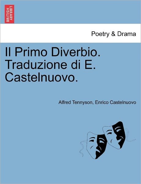 Cover for Alfred Tennyson · Il Primo Diverbio. Traduzione Di E. Castelnuovo. (Pocketbok) (2011)