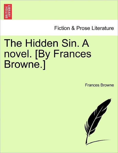 Cover for Frances Browne · The Hidden Sin. a Novel. [by Frances Browne.] (Paperback Book) (2011)