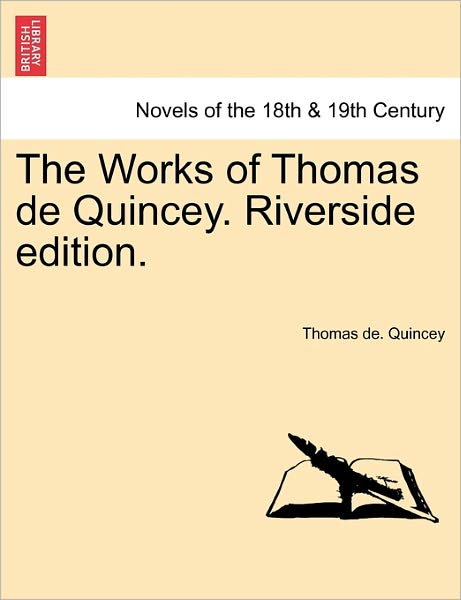 Cover for Thomas de Quincey · The Works of Thomas de Quincey. Riverside Edition. Volume III (Taschenbuch) (2011)