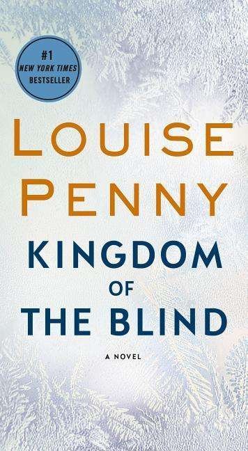Cover for Louise Penny · Kingdom of the Blind: A Chief Inspector Gamache Novel - Chief Inspector Gamache Novel (Paperback Bog) (2019)