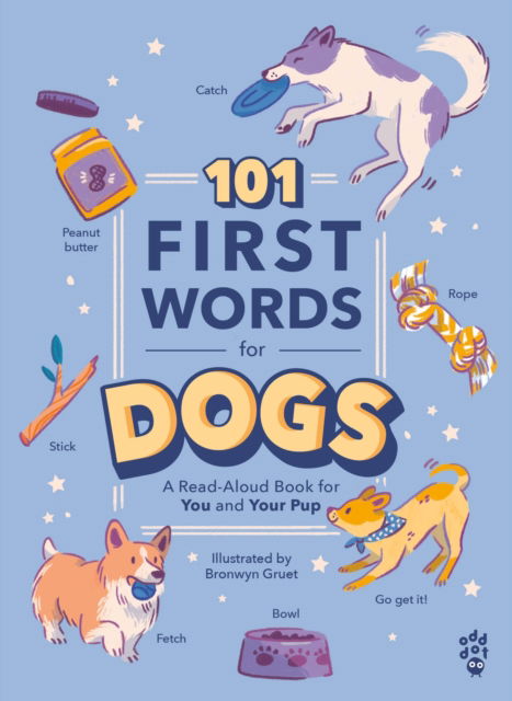 Cover for Odd Dot · 101 First Words for Dogs (Board book) (2025)