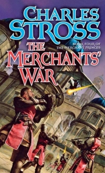 Cover for Charles Stross · Merchants' War Book Four of the Merchant Princes (Book) (2008)