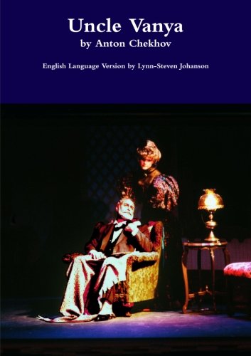 Uncle Vanya - Anton Chekhov - Libros - lulu.com - 9781300135739 - 29 de agosto de 2012