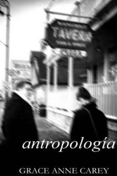 Cover for Grace Anne Carey · Antropologia (Pocketbok) (2015)