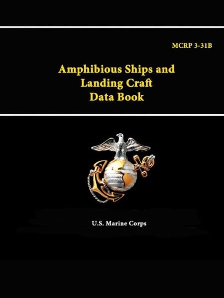 Cover for U S Marine Corps · Amphibious Ships and Landing Craft Data Book - Mcrp 3-31b (Paperback Book) (2015)