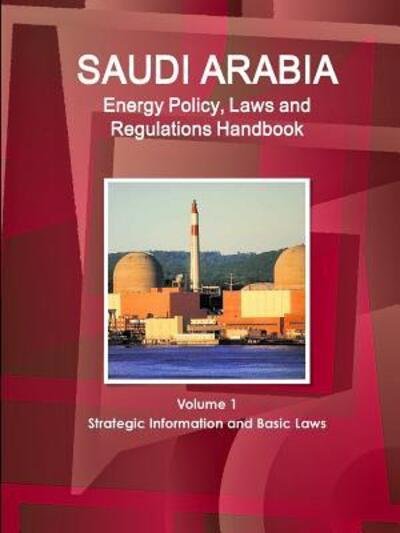 Cover for Inc Ibp · Saudi Arabia Energy Policy, Laws and Regulations Handbook Volume 1 Strategic Information and Basic Laws (Taschenbuch) (2015)