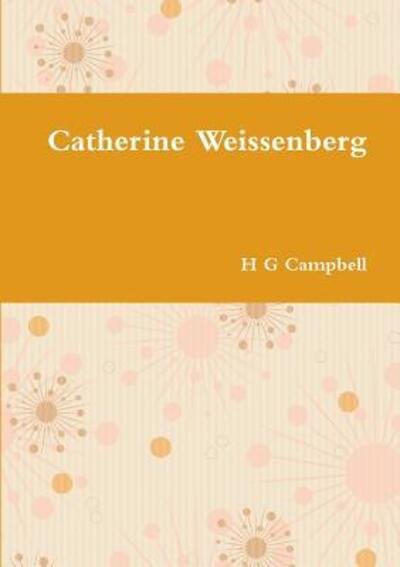 Cover for H G Campbell · Catherine Weissenberg (Taschenbuch) (2017)