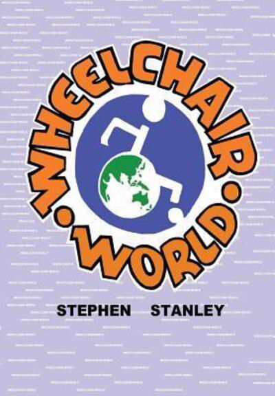 Cover for Stephen Stanley · Wheelchair World (Innbunden bok) (2015)