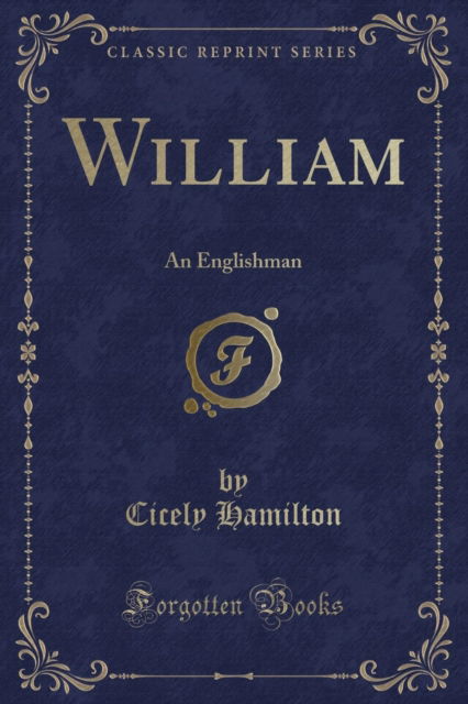 Cover for Cicely Hamilton · William : An Englishman (Classic Reprint) (Paperback Book) (2018)