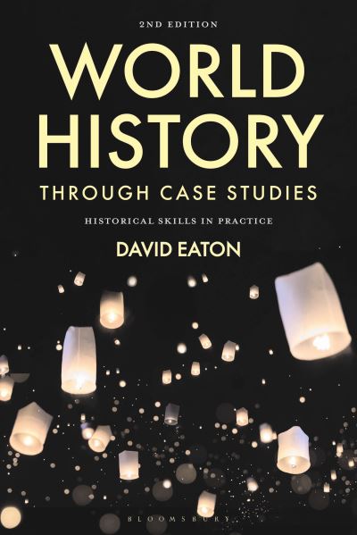 Cover for David Eaton · World History through Case Studies: Historical Skills in Practice (Paperback Book) (2025)