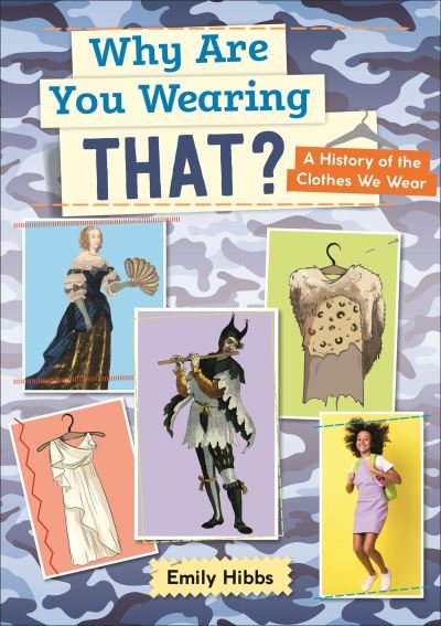 Cover for Emily Hibbs · Reading Planet: Astro – Why Are You Wearing THAT? A history of the clothes we wear - Saturn / Venus band (Paperback Book) (2022)