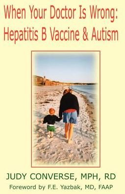 Cover for Judy Converse Mphrd · When Your Doctor is Wrong: Hepatitis B Vaccine &amp; Autism (Paperback Book) (2002)