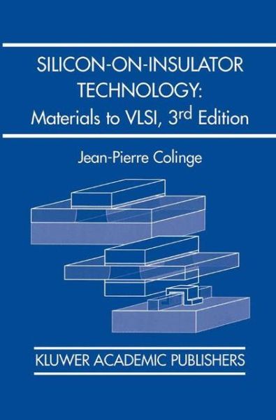 Silicon-on-Insulator Technology: Materials to VLSI: Materials to VLSI - J.-P. Colinge - Books - Springer-Verlag New York Inc. - 9781402077739 - February 29, 2004