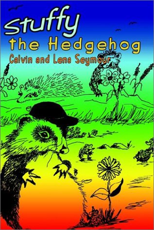 Cover for Lena Seymour · Stuffy the Hedgehog (Hardcover Book) (2002)