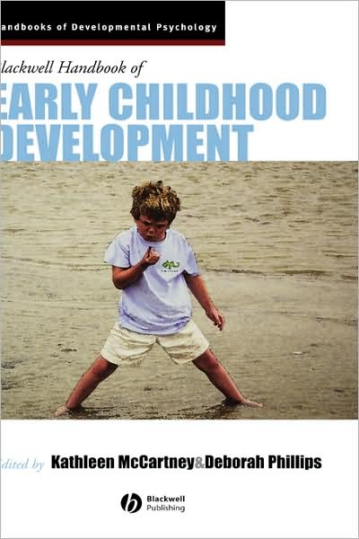 Cover for K McCartney · The Blackwell Handbook of Early Childhood Development - Wiley Blackwell Handbooks of Developmental Psychology (Hardcover Book) (2005)