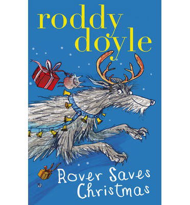 Rover Saves Christmas - Roddy Doyle - Książki - Scholastic - 9781407139739 - 3 października 2013