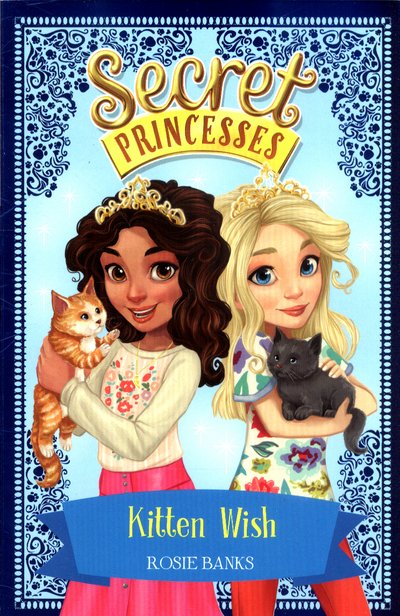 Cover for Rosie Banks · Secret Princesses: Kitten Wish: Book 7 - Secret Princesses (Paperback Bog) [Illustrated edition] (2017)