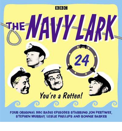 Cover for Lawrie Wyman · The Navy Lark Volume 24: You're A Rotten! (Audiobook (płyta CD)) [Unabridged edition] (2011)