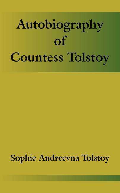 Cover for Sophie Andreevna Tolstoy · Autobiography of Countess Tolstoy (Pocketbok) (2003)