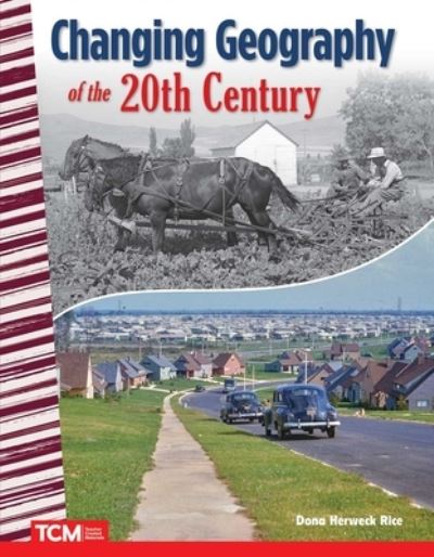 Changing Geography of the 20th Century - Dona Rice - Książki - Teacher Created Materials, Incorporated - 9781425850739 - 16 września 2019