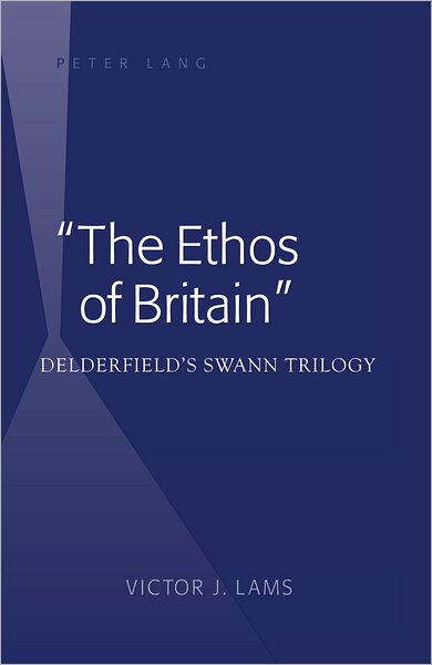 Cover for Victor J. Lams · &quot;The Ethos of Britain&quot;: Delderfield's Swann Trilogy (Hardcover Book) [New edition] (2012)