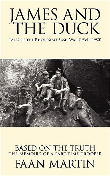 Cover for Faan Martin · James and the Duck: Tales of the Rhodesian Bush War (1964 - 1980) (Pocketbok) (2007)