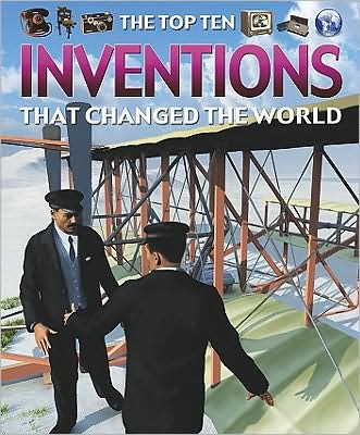 Cover for Chris Oxlade · The top ten inventions that changed the world (Book) [1st edition] (2009)