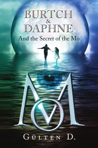 Cover for Gülten D. · Burtch &amp; Daphne: and the Secret of the Mo (Paperback Book) (2008)