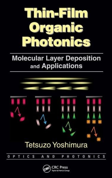 Cover for Tetsuzo Yoshimura · Thin-Film Organic Photonics: Molecular Layer Deposition and Applications - Optics and Photonics (Hardcover Book) (2011)
